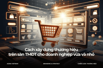 Xây Dựng Nhận Diện Thương Hiệu Trong Thương Mại Điện Tử: Yếu Tố Quyết Định Sự Khác Biệt